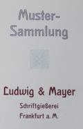 Ludwig & Mayer Schriftgießerei.
