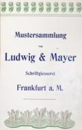 Ludwig & Mayer Schriftgiesserei.