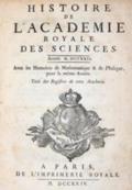 Histoire de l"Academie Royale des Sciences.