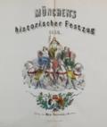 Münchens historischer Festzug 1858.