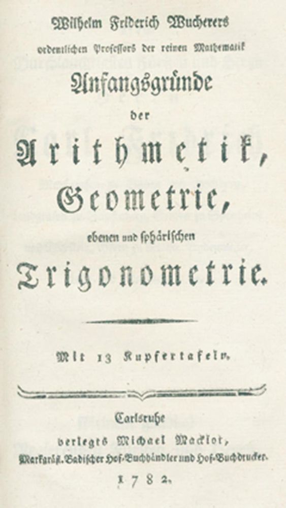 Große Abbildung Nr.1: 120-1136 Wucherer,W.F.: (Verschiedene Gebiete - Varia, Mathematik)