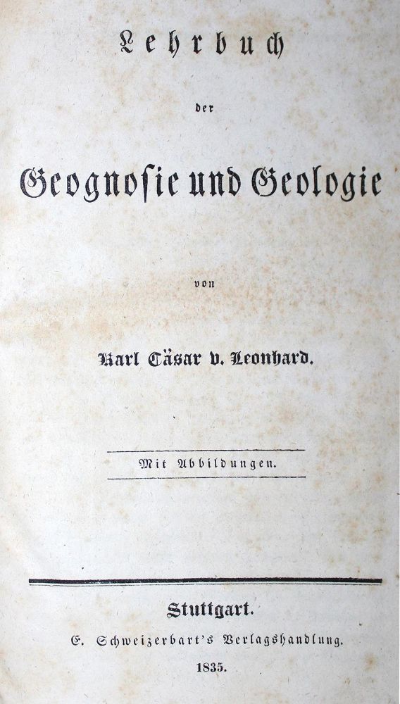 Große Abbildung Nr.1: 122-1012 Leonhard,K.C.v.: (Verschiedene Gebiete - Varia, Geologie - Mineralogie u. Paläontologie)