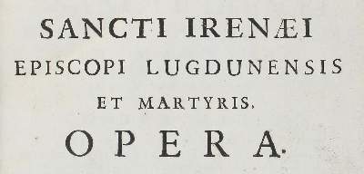 Bild Nr.1: 122-188 Irenaeus von Lyon.: (Alte Drucke, Handschriften und Theologie)