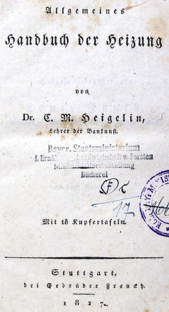 Große Abbildung Nr.1: 123-1508 Heigelin,C.M.: (Verschiedene Gebiete - Varia, Heizung, Öfen und Sanitär)