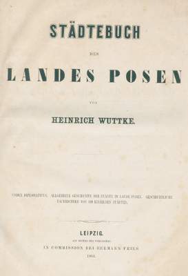 Bild Nr.1: 123-1835 Wuttke,H.: (Verschiedene Länder - Geschichte, Polen, Posen)