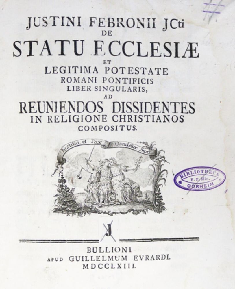 Große Abbildung Nr.1: 126-470 Febronius,J. (d.i. J.N.v.Hontheim).: (Alte Drucke, Handschriften und Theologie)