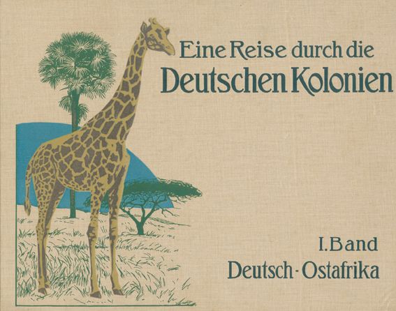 Große Abbildung Nr.1: 127-1775 Eine Reise durch die Deutschen Kolonien.: (Verschiedene Länder - Geschichte, Kolonien)