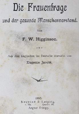 Bild Nr.1: 128-1225 Higginson,F.W. (d.i. T.W.Higginson).: (Frauenbewegung)