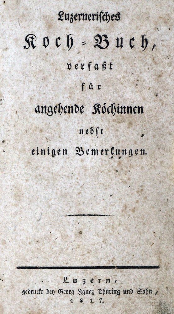 Große Abbildung Nr.1: 130-650 Luzernerisches Koch-Buch,: (Küche und Haushalt, Kochbücher)