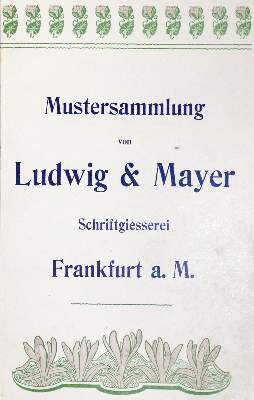 Bild Nr.1: 130-921 Ludwig & Mayer Schriftgiesserei.: (Typographie und Kalligraphie)