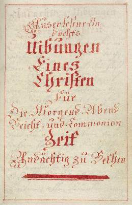 Bild Nr.1: 133-105 Auserlesene Andachts-Uibungen: (Handschriften, Gebetbücher)