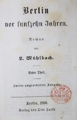 Bild Nr.1: 135-1184 Mühlbach,L. (d.i. C.Mundt).: (Kultur- und Sittengeschichte)