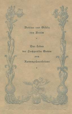 Bild Nr.1: 135-1514 Arnim Bettina von u.Gisela.: (Literatur und illustrierte Bücher 20.Jahrhundert - Alte Literatur in modernen Ausgaben)