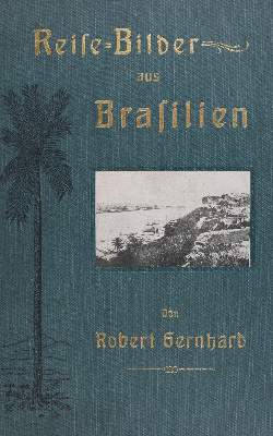 Bild Nr.3: 136-1784 Gernhard,R.: (Amerika, Brasilien)