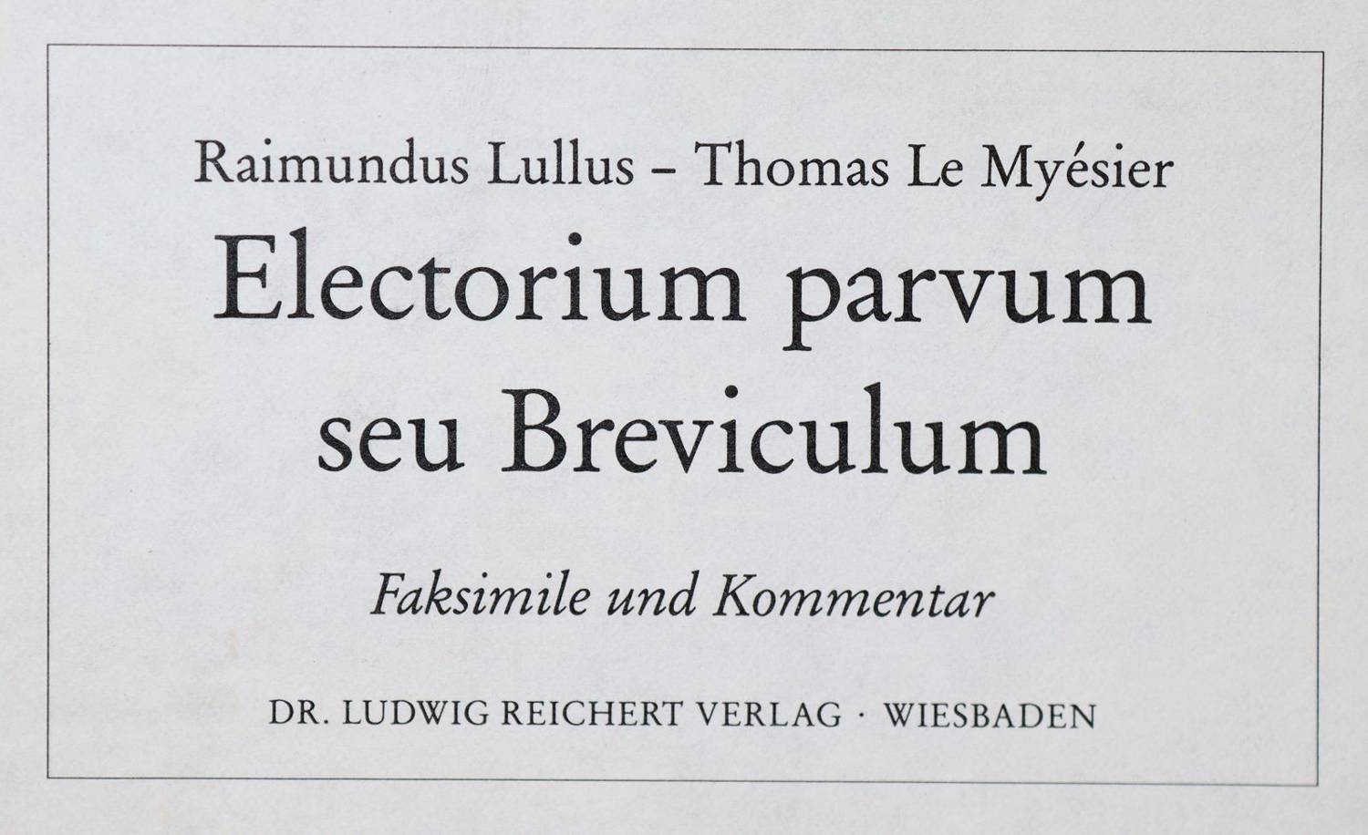 Große Abbildung Nr.1: 138-1092 Lullus,R. u. T.Le Myesier.: (Faksimile)
