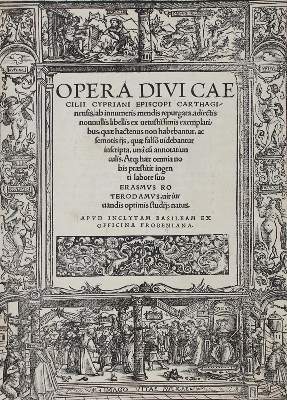 Bild Nr.1: 138-105 Cyprianus,C.: (Alte Drucke, Handschriften und Theologie)