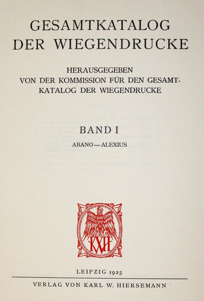 Große Abbildung Nr.1: 139-846 Gesamtkatalog der Wiegendrucke.: (Inkunabeln)