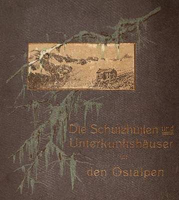Große Abbildung Nr.1: 141-2315 Schutzhütten und Unterkunftshäuser, Die,: (Verschiedene Länder - Geschichte, Alpen und Alpinismus)