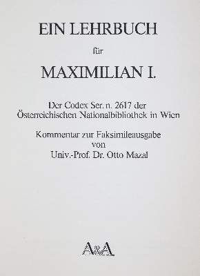 Große Abbildung Nr.2: 141-791 Lehrbuch für Maximilian I.: (Faksimile)