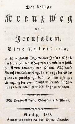 Bild Nr.1: 142-194 Heilige Kreuzweg von Jerusalem, Der.: (Alte Drucke, Handschriften und Theologie)