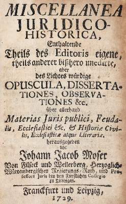 Bild Nr.1: 142-689 Moser,J.J.: (Jus der Bibliothek v. Prof. Thomas Würtenberger)