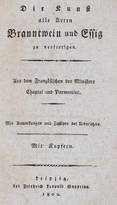 Bild Nr.1: 143-593 Parmentier,(A.A.) u. (J.A.C.)Chaptal.: (Küche und Haushalt, Getränke, Branntwein)