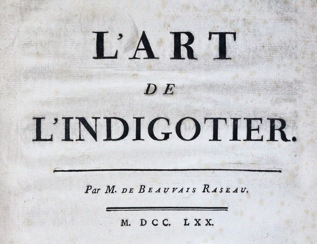 Große Abbildung Nr.1: 144-1315 Beauvais-Raseau,P.de.: (Botanik, Indigo)