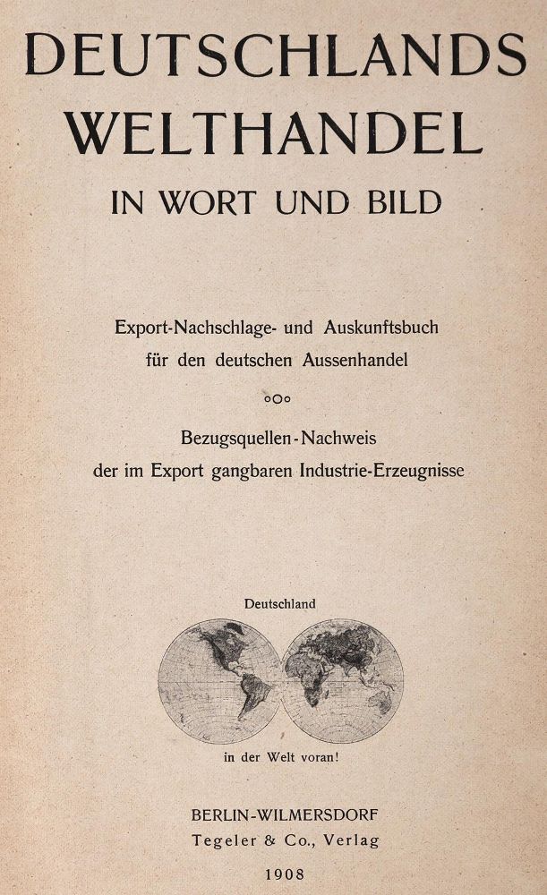 Große Abbildung Nr.1: 144-237 Deutschlands Welthandel in Wort und Bild.: (Wirtschaft)