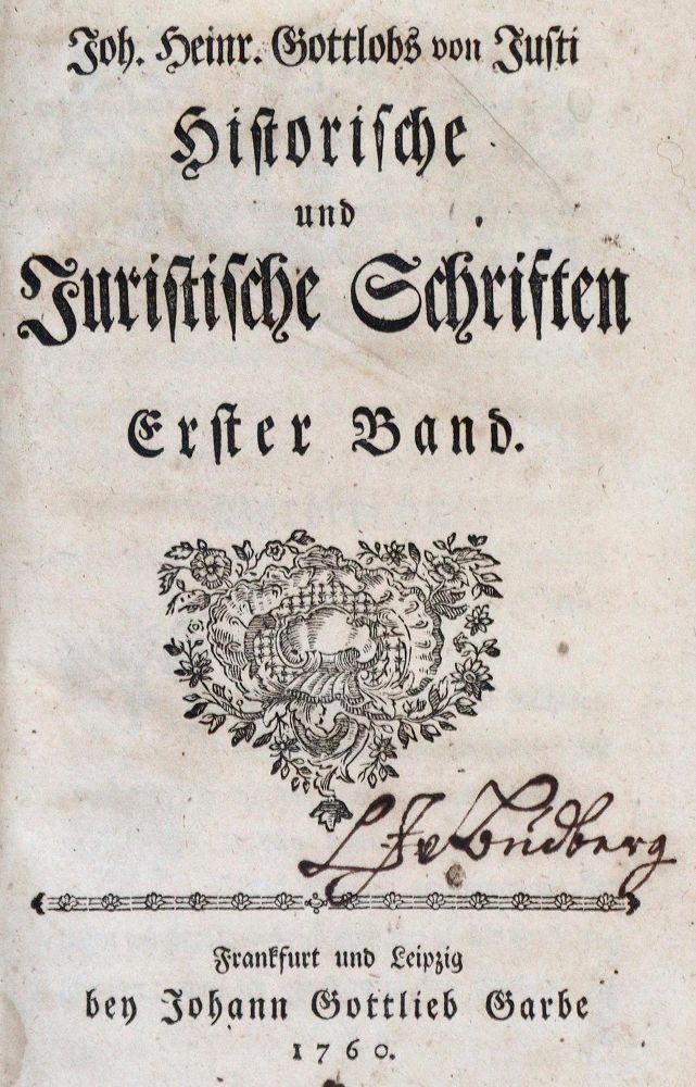 Große Abbildung Nr.1: 144-322 Justi,J.H.G.v.: (Jus der Bibliothek v. Prof. Thomas Würtenberger, Juridica und Kriminologie)