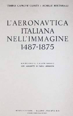 Bild Nr.1: 144-1485 Guasti,T.C. u. A.Bertarelli.: (Verschiedene Gebiete - Varia, Aeronautik)