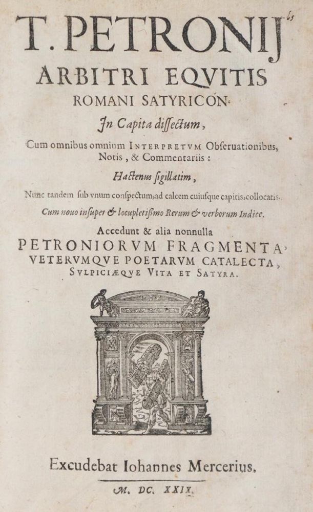 Petronius Arbiter,T. – Satyricon in capita dissectum, cum omnibus omnium interpretum observationibus, notis, et commentariis