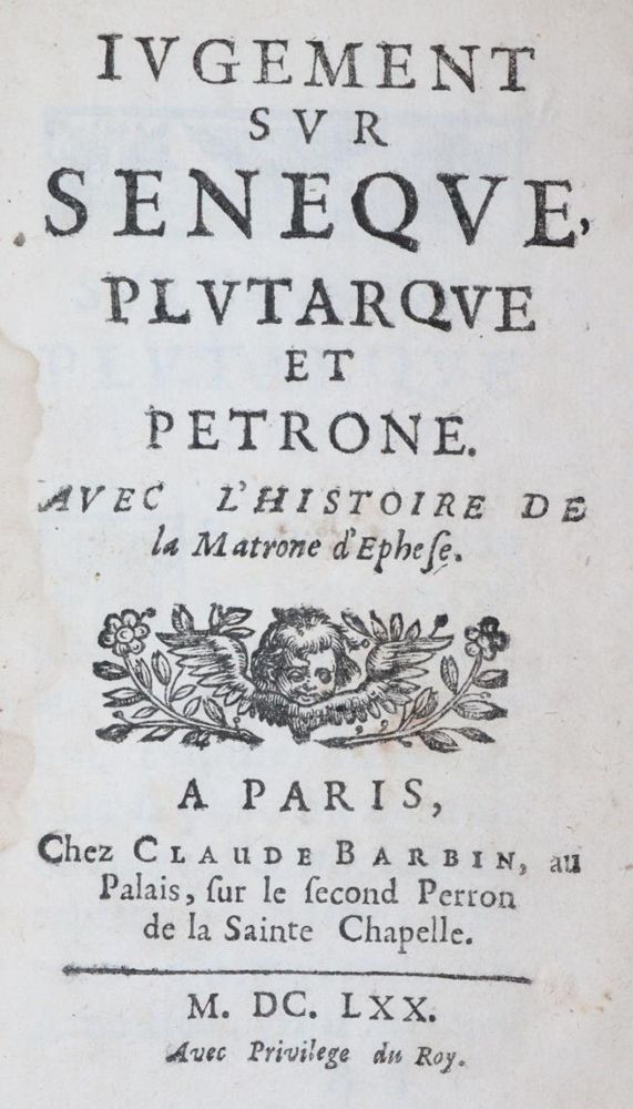(Saint-Evremont,C.de Marguetel de Saint Denis). – Iugement sur Seneque, Plutarque et Petrone, avec l'histoire de la Matrone d'Ephese