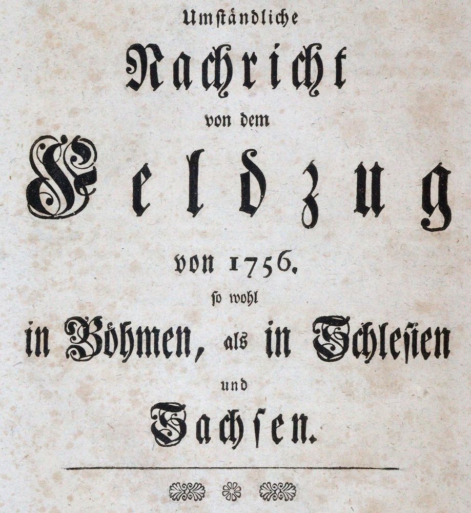 Frederik II, koning van Pruisen. – Uitvoerig bericht van de veldtocht van 1756, in Bohemen, Silezië en Saksen