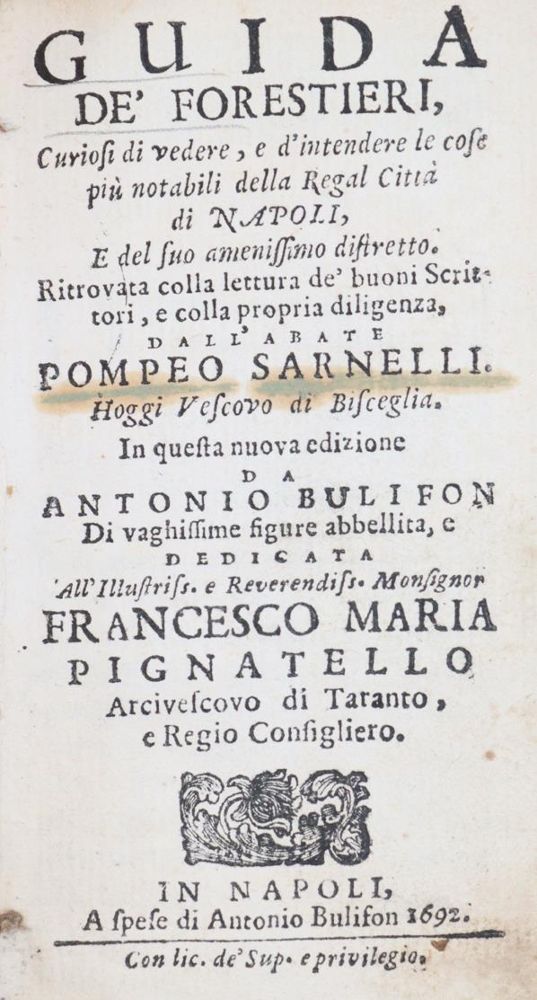 Sarnelli,P. – Guida de' forestieri, curiosi di vedere, e d'intendere le cose piu notabili della Regal Citta di Napoli e del