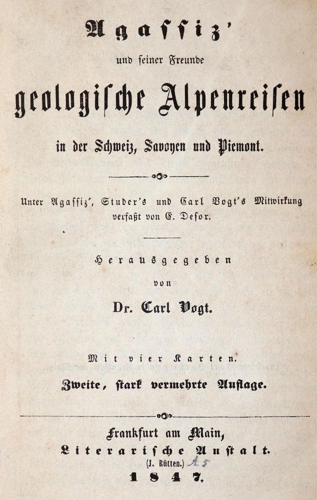 Desor,E. – Agassiz' en zijn vrienden geologische Alpenreizen in Zwitserland, Savoye en Piëmont
