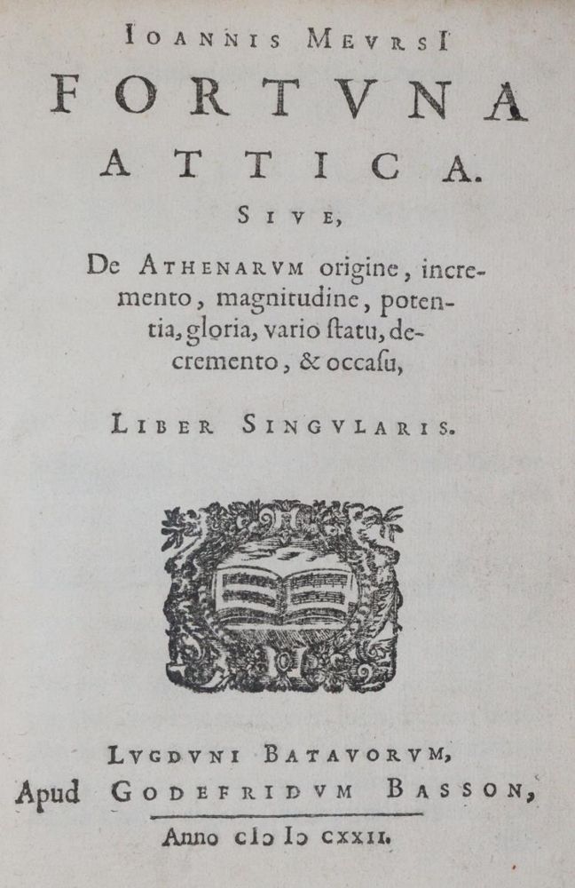 Meursius,J. – Fortuna Attica, sive de Athenarum origine,..