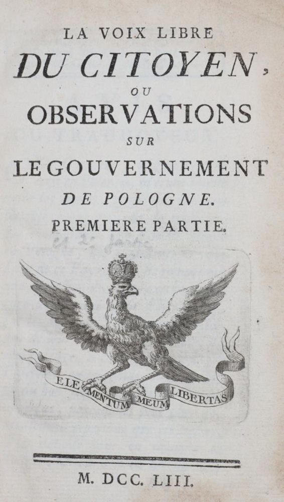 (Stanislaus I., Leszczynski). – La voix libre du citoyen, ou observations sur le gouvernement de Pologne