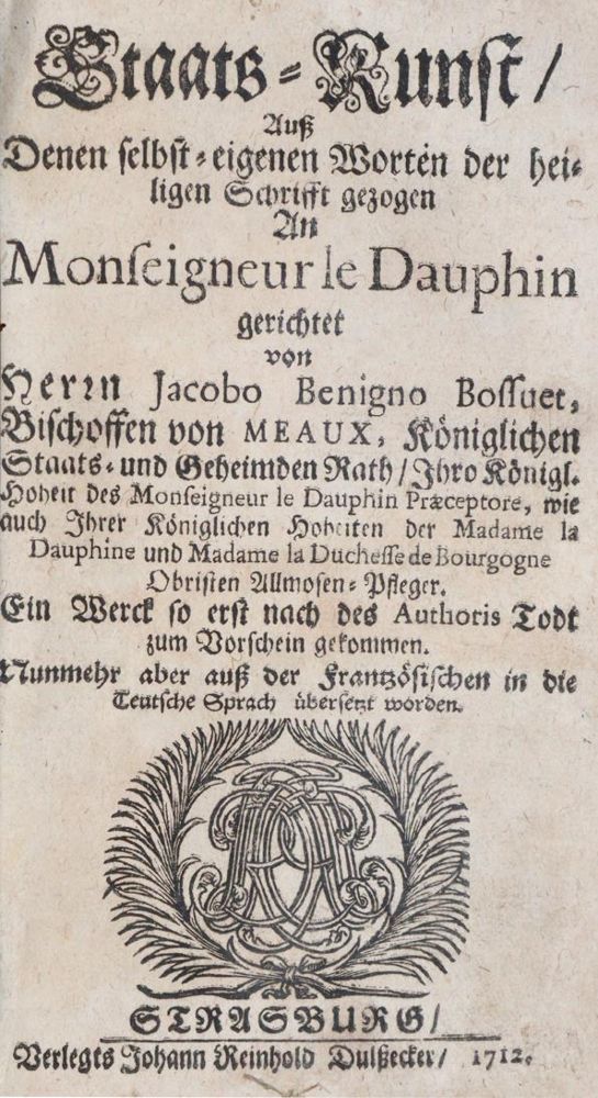 Bossuet,J.B. – Staats-Kunst, Auß denen selbst-eigenen Worten der heiligen Schrifft gezogen