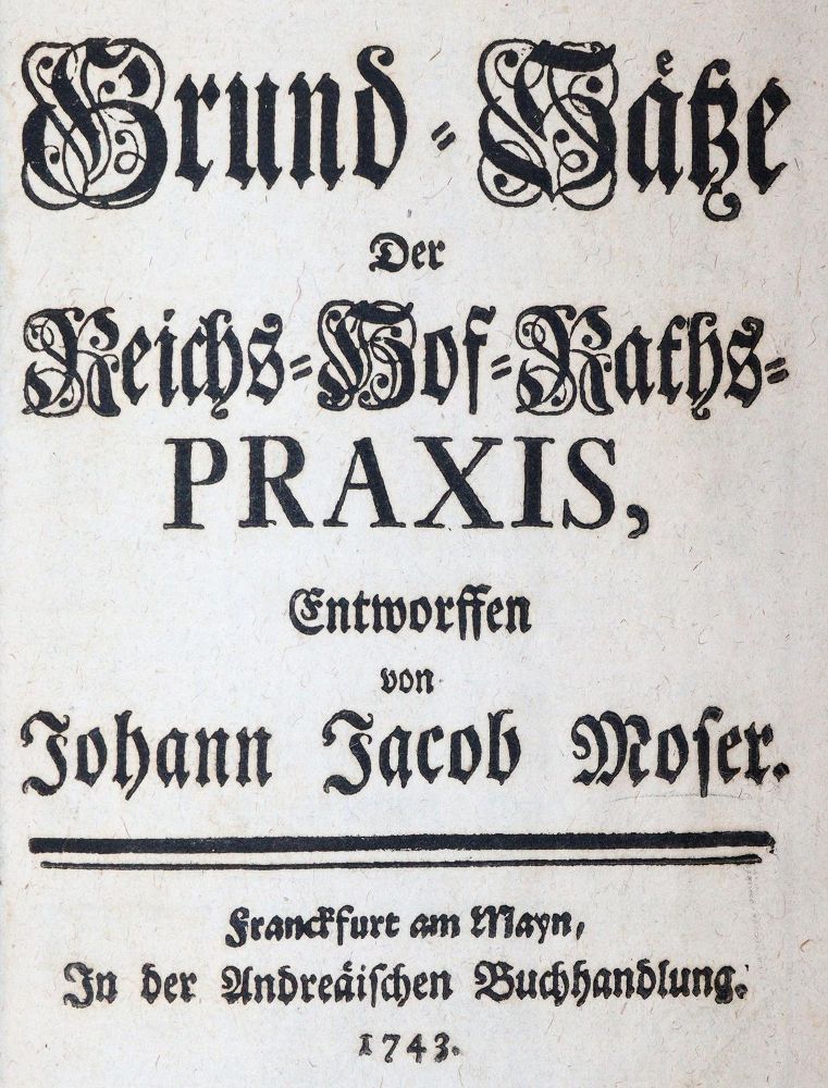 Moser, J.J. – Grondbeginselen van de praktijk van de Rijkshofraad