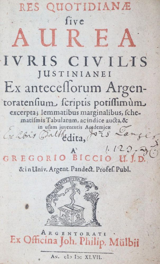 Biccius,G. – Res quotidianae sive Aurea iuris civilis Justinianei ex antecessorum Argentoratensium scriptis potissimum exce