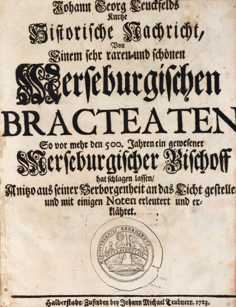 Leuckfeld,J.G. – Kurtze historische Nachricht, von einem sehr raren und schönen Merseburgischen Bracteaten..