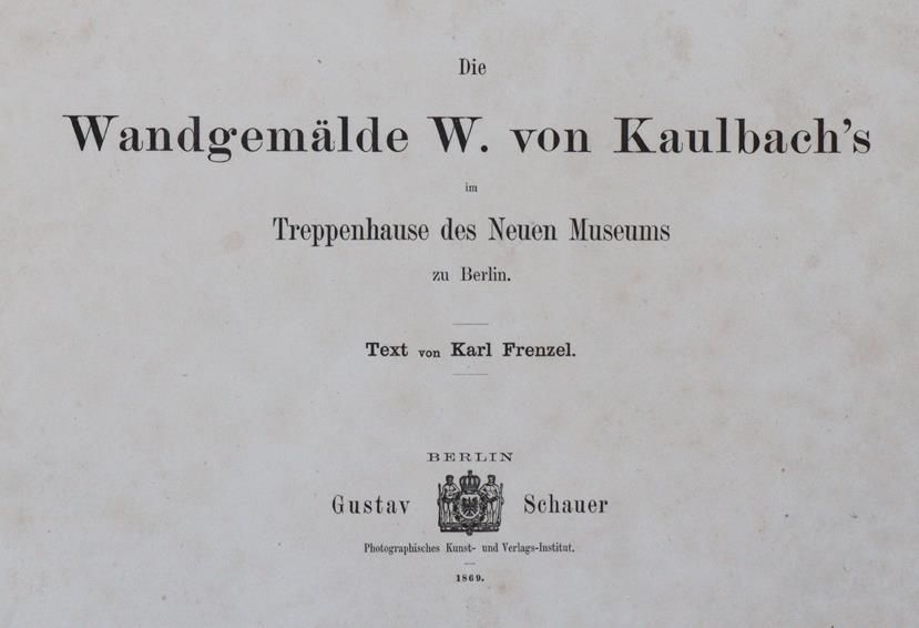 Frenzel,K. – Les peintures murales de W. von Kaulbach