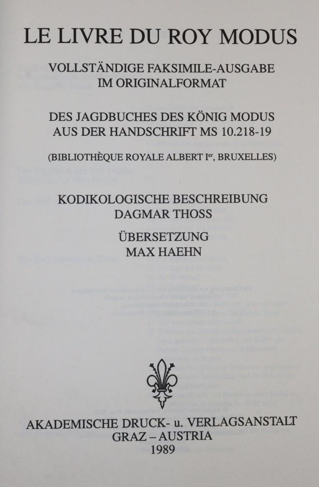 Livre du Roy Modus, Le. – Édition fac-similé complète au format original du livre de chasse du roi Modus d'après le manuscrit MS 10.218-