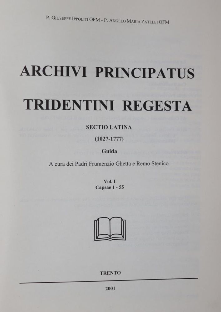 Ippoliti,G. u. A.M.Zatelli (Hrsg.). – Archivi Principatus Tridentini Regesta, Sectio Latina (1027-1777)